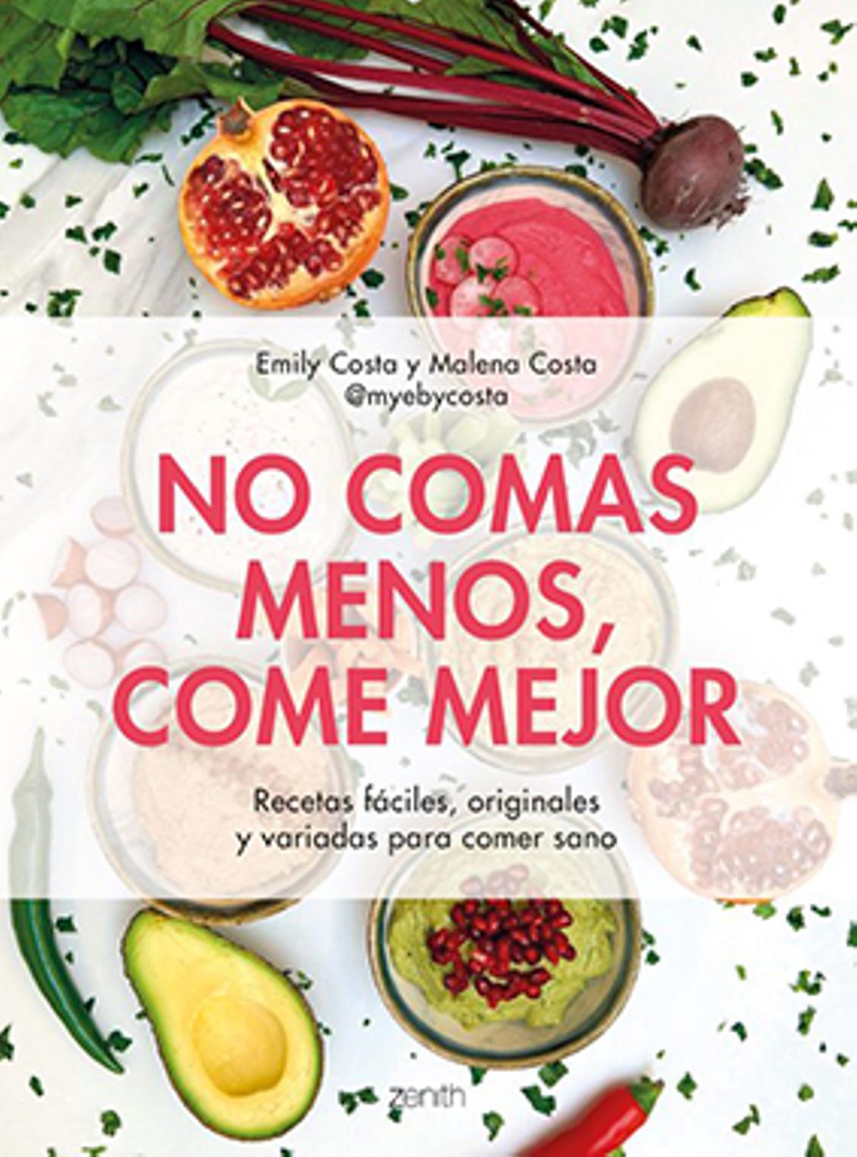 Portada del libro ‘No comas menos, come mejor’ de Emily Costa y Malena Costa