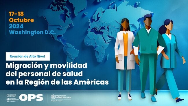 High Level Meeting on Migration and Mobility of Health Personnel in the Region of the Americas – PAHO/WHO